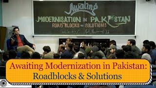 Awaiting Modernization in Pakistan: Roadblocks & Solutions | Syed Muzammil Shah