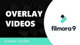 How To Overlay Videos In Filmora Tutorial