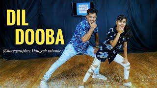 Dil Dooba|Dance cover|khaki|Akshay kumar|Aishwarya Roy|Dance Video|Choreographer mangesh salunke