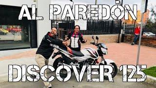 AL PAREDÓN DISCOVER 125 #FULLGASS