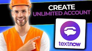 How To Create Unlimited Textnow Account | Full Guide (2024)