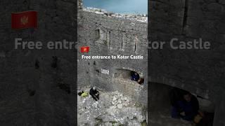 Free entrance to Kotor Castle  Montenegro