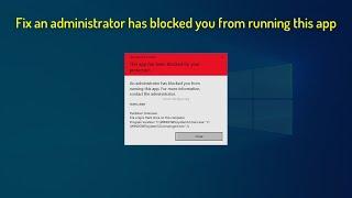 How to Fix “An administrator has blocked you from running this app” Error