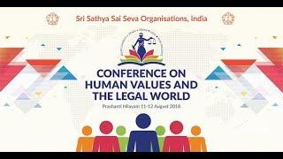 Human Values and the Legal World - Jurists Conference (Day 2) at Prasanthi Nilayam - 12 Aug 2018