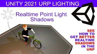 Unity 2021 Get More Out of URP Realtime Point Light Shadows