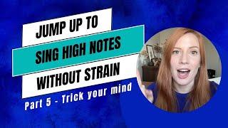 How to Make Jumping Up to Sing High Notes Easier  - Part 5