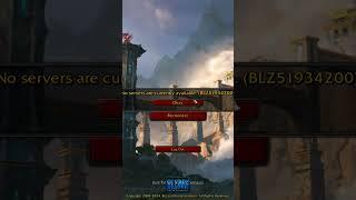 BLZ51934200 - No servers are currently available #worldofwarcraft