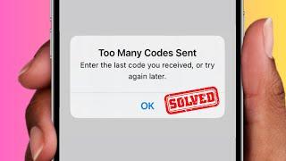 How to Fix" Too Many Codes Sent " Enter The Last Code You Received or Try Again Later! iPhone iOS 17
