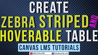 Create a Zebra Striped and Hoverable Table in Canvas LMS