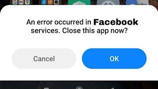 how to fix an error occurred in facebook services close this app now problem 2023