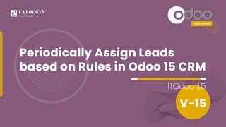 Periodically Assign Leads Based on Rules in Odoo 15 CRM | Odoo 15 Enterprise Edition