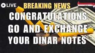 Congratulations Go And Exchange Your Dinar Notes Iraqi Dinar News Today