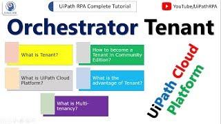 UiPath Orchestrator Tenant Complete Tutorial | UiPath Cloud Platform | Multi tenancy UiPath