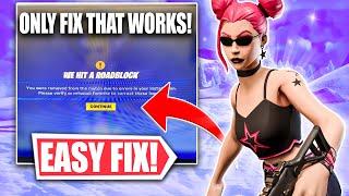 FIX Fortnite *WE HIT A ROADBLOCK* You were removed from the match due to errors in your installation