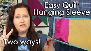 Easy Quilt Hanging Sleeve Tutorial - 2 different ways to add a hanging sleeve to a quilt