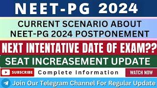 NEET-PG 2024 CURRENT SCENARIO ABOUT EXAM | SEAT INCREAMENT LATEST UPDATE