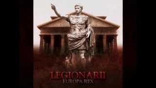 Legionarii - Europa Rex