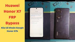 FRP Bypass  Honor X7b / Xóa tài khoản Google Huawei Honor X7