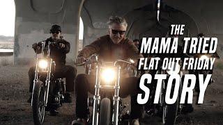 The Mama Tried Show and Flat Out Friday story