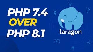 Install PHP 7.4 over PHP 8.1 in Laragon | Web Development with Laragon