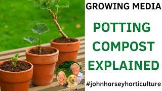 EXPLAINING POTTING COMPOST GROWING MEDIA