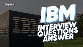 IBM behavioural interview questions and ways to answer them [Ex-IBM recruiter] | Preplaced