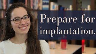 Preparing your womb for implantation