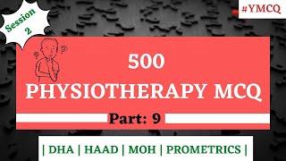 500 Physiotherapy MCQ for DHA | MOH | HAAD | PROMETRIC Exam | Part: 9 |