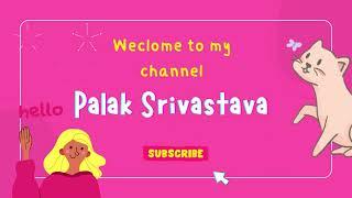 Channel Intro || Palak Srivastava