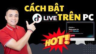 Cách Livestream Tiktok bằng máy tính PC -  Nguyễn Anh Tùng.