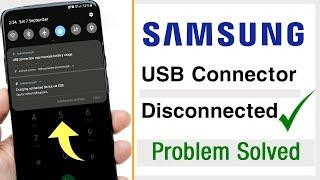 Fix Samsung USB connector Connected Disconnected problem