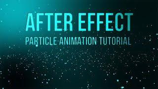 adobe after effects particle background animation tutorial | ADOBE AFTER EFFECTS TUTORIALS 2017