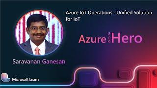 Saravanan Ganesan - Azure IoT Operations - Unified Solution for IoT