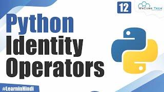 What are Identify Operators in Python | Explained in Hindi For Beginners