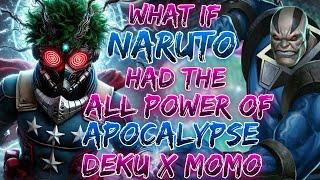 What if Deku had the Power of Apocalypse (Marvel) | Deku x Momo