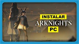 Como Jugar ARKNIGHTS en PC 2024 [Tutorial]