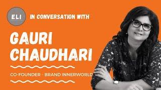 ELI-18 | Gauri Chaudhari (Co-Founder of Brand Innerworld - a Healthcare Brand Management Agency)