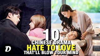 Top 10 Hate to Love Chinese Drama That’ll Blow Your Mind