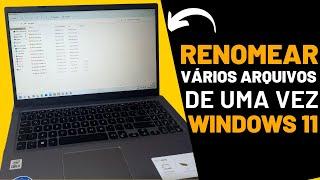 COMO RENOMEAR VÁRIOS ARQUIVOS (IMAGENS, VÍDEOS E PASTAS) DE UMA VEZ NO WINDOWS 11