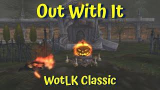 Out With It Achievement--Tricky Treat--Hallows End Event--WotLK Classic