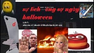 sự tích xàm lờ ngày halloween *đừng xem*