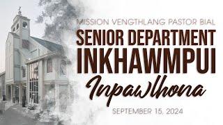 CHAWHNU INPAWLHONA || SENIOR DEPARTMENT INKHAWMPUI || SEPTEMBER 15, 2024