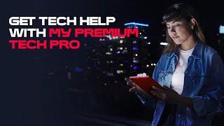 Get Tech Help Whenever You Need it With My Premium Tech Pro