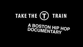 Take the "T" Train: A Boston Hip Hop Documentary