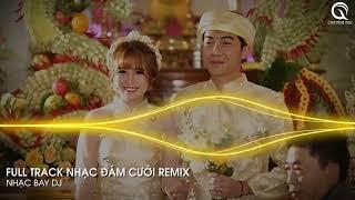 Kiệu Hoa Remix - Em Là Nhất Miền Tây Remix ft Xin Má Rước Dâu Remix - Full Track Nhạc Đám Cưới Remix