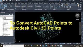 To Convert AutoCAD Points to Autodesk Civil 3D Points- 16