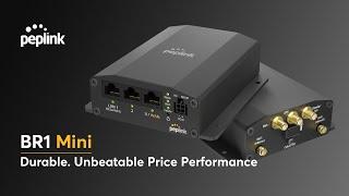 Peplink Portfolio | MAX BR1 Mini - Durable. Unbeatable Price Performance.