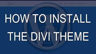 Divi Theme - How to Install the  Divi Theme on WordPress