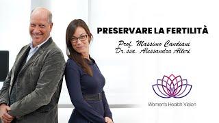 Preservare la fertilità - Prof.  Massimo Candiani e Dr.ssa Alessandra Alteri