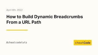 How to Build Dynamic Breadcrumbs From a URL Path
